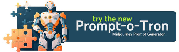 Try here the new Promptotron Midjourney Promt Generator